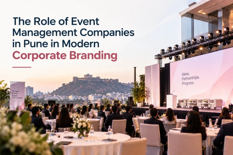 The Role of Event Management Companies in Pune in Modern Corporate Branding